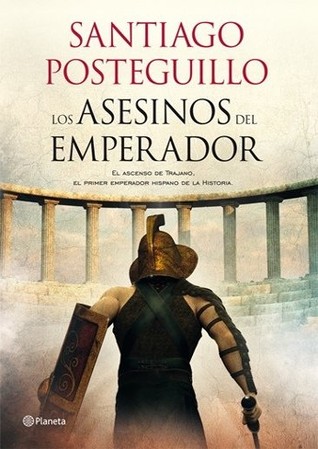 Portada de Los asesinos del emperador, de Santiago Posteguillo