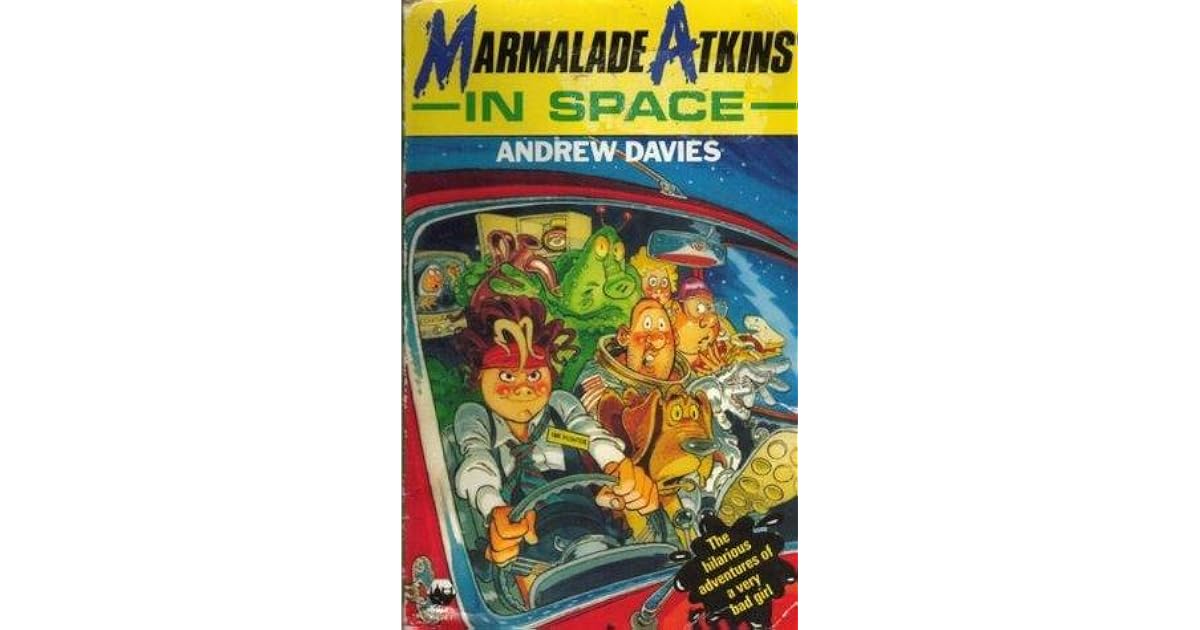 Marmalade Atkins in Space (Marmalade Atkins, 2) by Andrew Davies