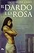 Il dardo e la rosa by Jacqueline Carey Il dardo e la rosa by Jacqueline Carey