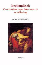 Irrationaliteit Over Handelen Tegen Beter Weten in En Zelfbedrog (Paperback)