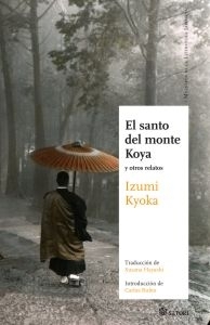 Portada de El santo del monte Koya y otros relatos, de Kyōka Izumi