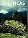 The Incas And Other Ancient Andean Civilizations