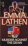 Murder Against the Grain by Emma Lathen