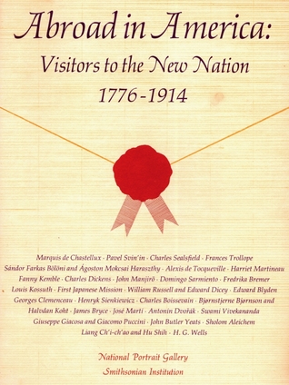 Abroad in America: Visitors to the New Nation 1776-1914 (Hardcover)