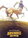 Absurdus delirium (DIVERS FLUIDE GLACIAL) Absurdus delirium (DIVERS FLUIDE GLACIAL)