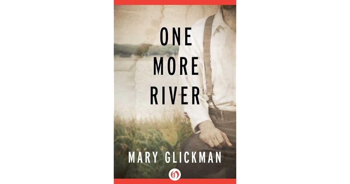 One More River by Mary Glickman