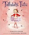 Tallulah's Tutu by Marilyn Singer