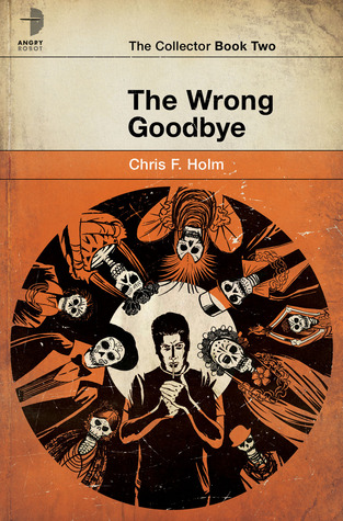 The Wrong Goodbye (The Collector, #2)