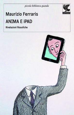 Anima e iPad. E se l'automa fosse lo specchio dell'anima? (Paperback)
