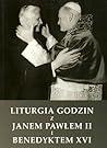 Liturgia godzin z Janem Pawlem II i Benedyktem XVI