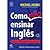 Como Não Ensinar Inglês