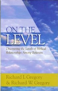 On the Level: Discovering the Levels of Biblical Relationships Among Believers (Paperback)
