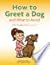 How to Greet a Dog and What to Avoid