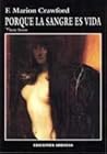 Porque La Sangre Es Vida by F. Marion Crawford