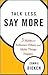 Talk Less, Say More: 3 Habits to Influence Others and Make Things Happen