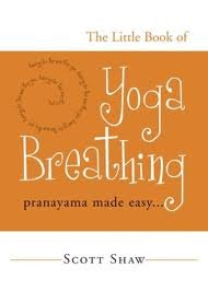 The Little Book of Yoga Breathing: Pranayama Made Easy. . . (Paperback)