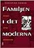 Familjen i det moderna: Sociologiska sanningar och feministisk kritik