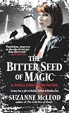 The Bitter Seed of Magic by Suzanne McLeod
