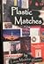 Plastic Matches