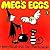 Meg's Eggs