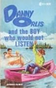 Danny Orlis and the Boy Who Would Not Listen