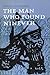 The Man Who Found Nineveh: The Story of Austen Henry Layard