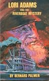 Lori Adams and the Riverboat Mystery by Bernard Palmer