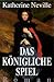 Das königliche Spiel by Katherine Neville