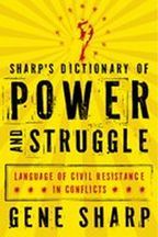 Sharp's Dictionary of Power and Struggle: Language of Civil Resistance in Conflicts (Paperback)