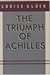 The Triumph of Achilles by Louise Glück