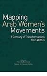 Mapping Arab Women's Movements: A Century of Transformations from Within