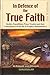 In Defence of the True Faith: Battles, Expeditions, Peace Treaties and their Consequences in the life of Prophet Muhammad