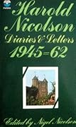 Harold Nicolson: Diaries and Letters, 1945-62