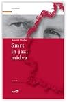 Smrt in jaz, midva by Arnold Stadler