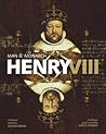 Henry VIII: Man and Monarch