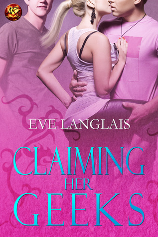 Claiming Her Geeks (Kindle Edition)