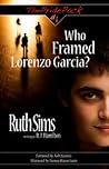 Who Framed Lorenzo Garcia? by Ruth Sims