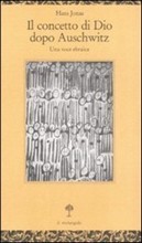 Il concetto di Dio dopo Auschwitz: Una voce ebraica