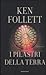 I pilastri della terra by Ken Follett