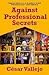 Against Professional Secrets by César Vallejo