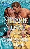 The Saint Who Stole My Heart by Stefanie Sloane