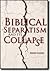 Biblical Separatism and Its Collapse