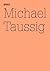 Michael Taussig: Fieldwork ...
