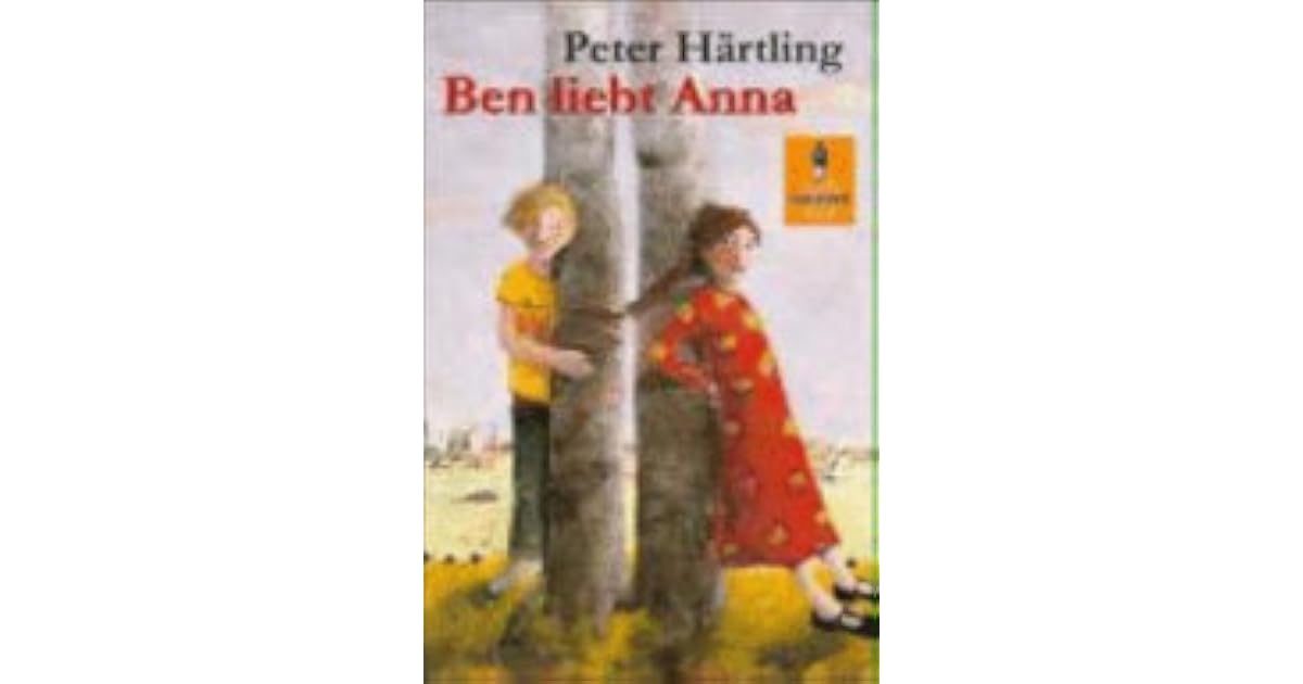 Ben Liebt Anna Peter Härtling www.goodreads.com