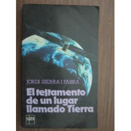 El testamento de un lugar llamado Tierra (Paperback)
