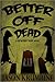 Better Off Dead