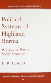 Political Systems of Highland Burma: A Study of Kachin Social Structure