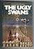 The Ugly Swans