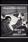 Beware of socialism: Five discourses given at Cross Maidan, Bombay, India, April 13 to 17, 1970 Beware of socialism: Five discourses given at Cross Maidan, Bombay, India, April 13 to 17, 1970