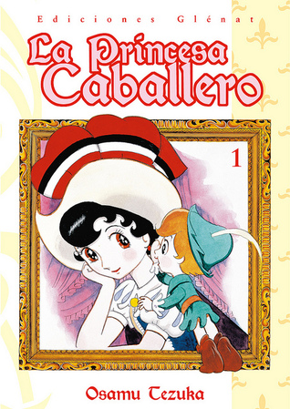 La Princesa Caballero, 1 de 3 (Colección Clásicos Manga: La Princesa Caballero, #1)